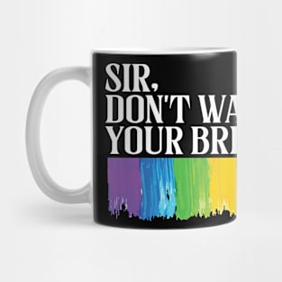 sir, don’t waste your breath Mug